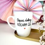 Kubek Dzień dobry, KOCHAM CIĘ – ręcznie zdobiona porcelana Kika Handmade