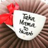 Kubek Taka Mama to skarb – ręcznie zdobiona porcelana Kika Handmade