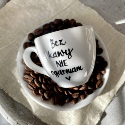 Filiżanka espresso Bez kawy nie ogarniam – ręcznie zdobiona porcelana Kika Handmade