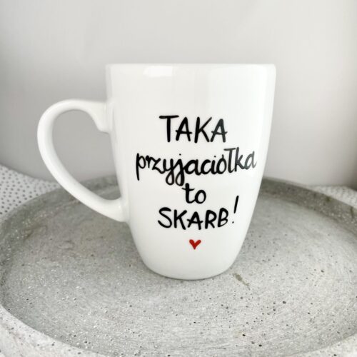 Kubek Taka przyjaciółka to skarb – ręcznie zdobiona porcelana Kika Handmade