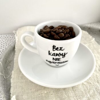 Filiżanka espresso Bez kawy nie ogarniam – ręcznie zdobiona porcelana Kika Handmade