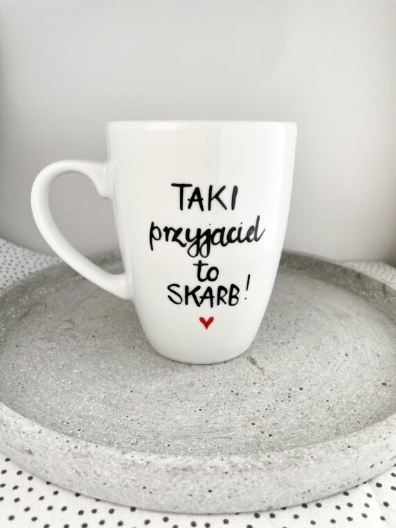 Kubek Taki przyjaciel to skarb – ręcznie zdobiona porcelana Kika Handmade