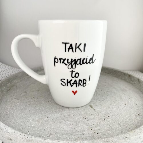 Kubek Taki przyjaciel to skarb – ręcznie zdobiona porcelana Kika Handmade