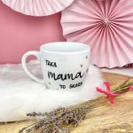 Kubek 300 ml – Taka mama to skarb – ręcznie zdobiona porcelana Kika Handmade