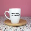 Kubek I’m so tired of this sh*t 360 ml – ręcznie zdobiona porcelana Kika Handmade